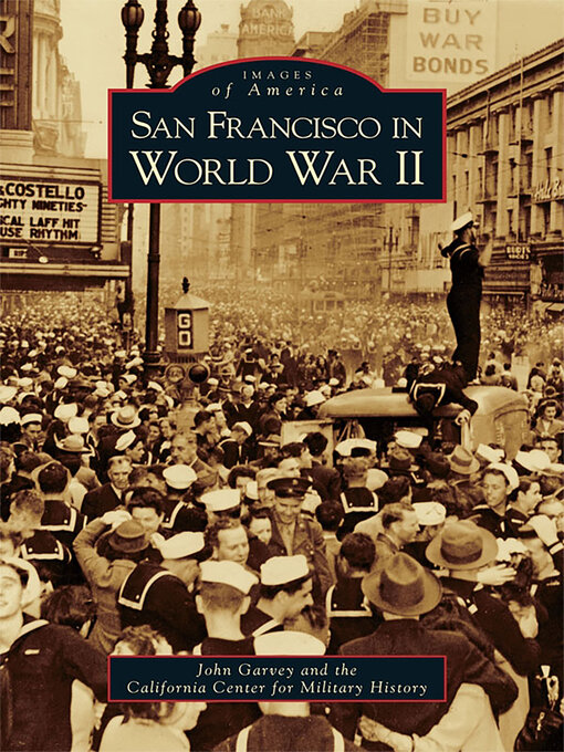 Title details for San Francisco in World War II by John Garvey - Available